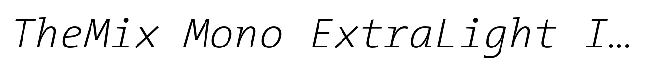 TheMix Mono ExtraLight Italic